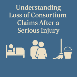 Understanding Loss of Consortium Claims After a Serious Injury